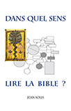 Dans quel sens lire la Bible, de Jean Solis